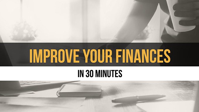 improve your finances in 30 minutes