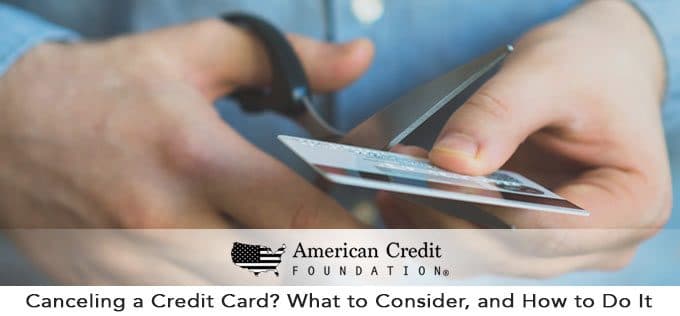 Canceling a Credit Card? What to Consider, and How to Do It