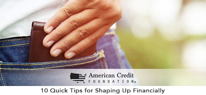 10 Quick Tips for Shaping Up Financially