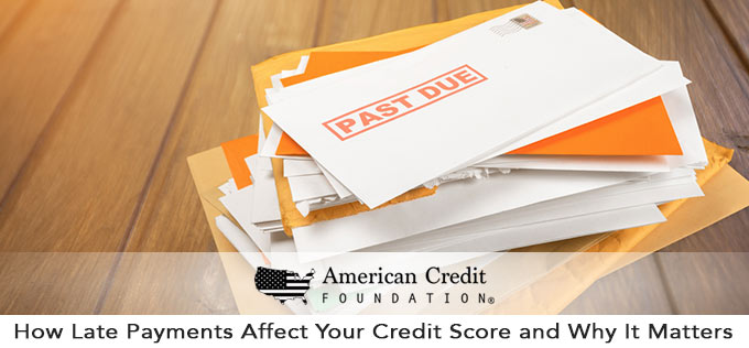 How Late Payments Affect Your Credit Score and Why It Matters