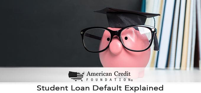 Student Loan Default Explained
