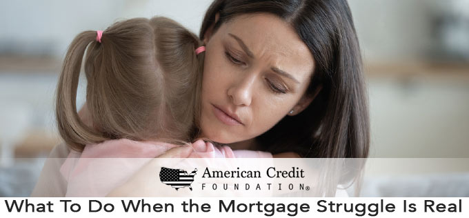 What To Do When the Mortgage Struggle Is Real