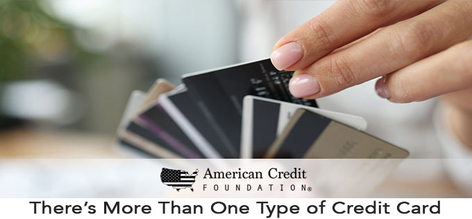 There’s More Than One Type of Credit Card