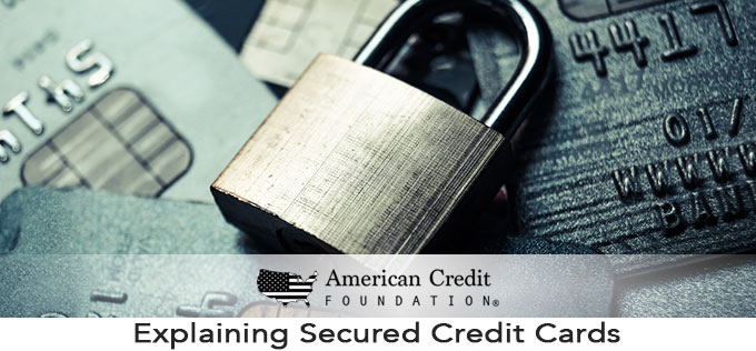 Explaining Secured Credit Cards